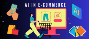 Read more about the article AI in E-commerce: Revolutionizing Personalized Shopping